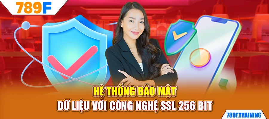Hệ thống bảo mật dữ liệu với công nghệ SSL 256 Bit