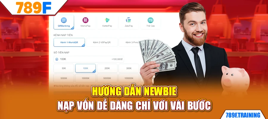 Hướng dẫn newbie nạp vốn dễ dàng chỉ với vài bước