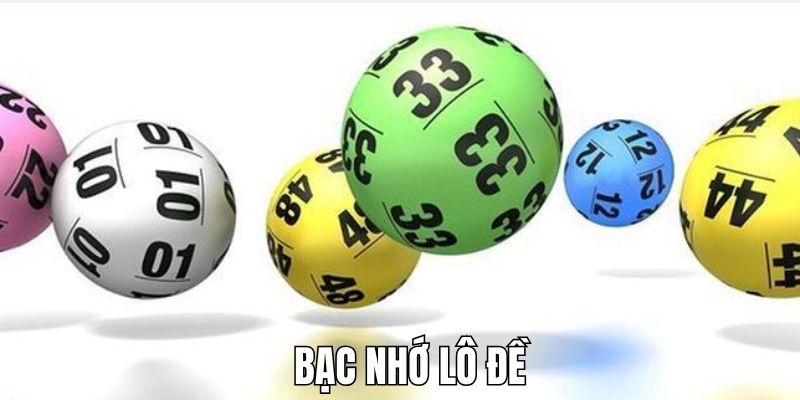 Bạc Nhớ Lô Đề - Các Phương Pháp Chốt Số Hiệu Quả Nhất