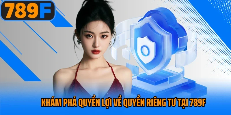 Thông tin quan trọng về quyền riêng tư 789F